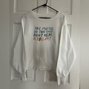 Anthropologie White Sweatshirt with “You Matter” Text. Size Large